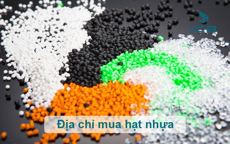 Địa chỉ mua hạt nhựa đáng tin