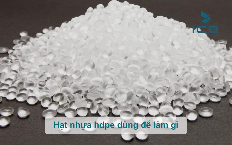 Hạt nhựa hdpe dùng để làm gì