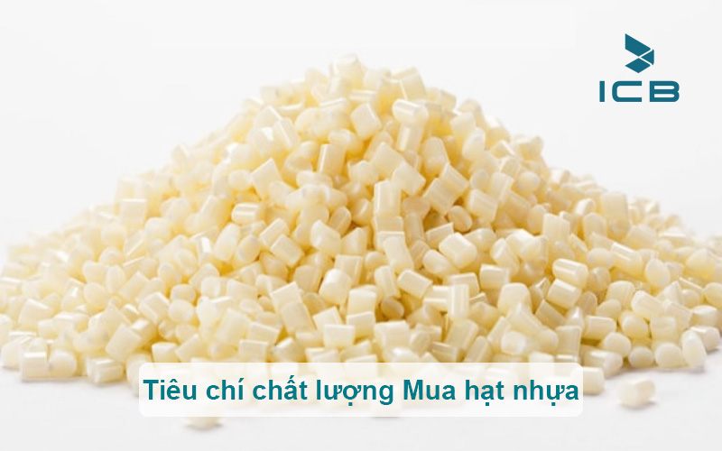 Yếu tố chất lượng hạt nhựa trước khi mua